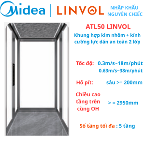 ATL50 LINVOL MIDEA Thang máy nhập khẩu - khung hợp kim nhôm và vách kính cường lực 2 lớp